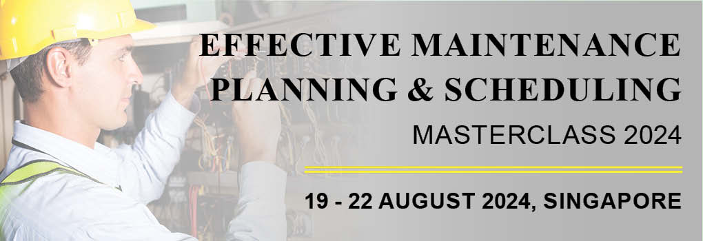 Effective Maintenance Planning & Scheduling Masterclass 2024